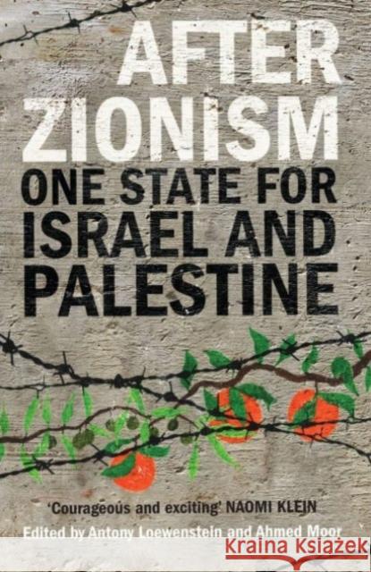 After Zionism: One State for Israel and Palestine  9780863569418 Saqi Books