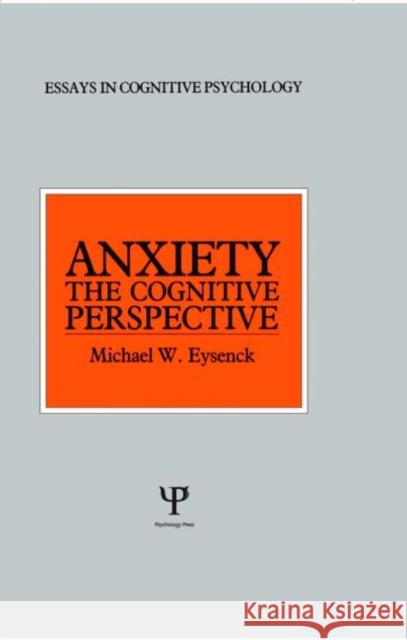 Anxiety: The Cognitive Perspective Eysenck, Michael W. 9780863770715