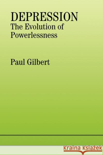 Depression: The Evolution of Powerlessness Gilbert, P. 9780863772214