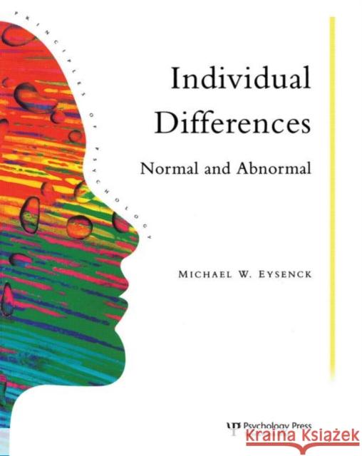 Individual Differences: Normal and Abnormal Eysenck, Michael W. 9780863772573 Psychology Press (UK)