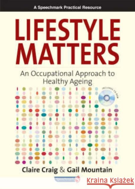 Lifestyle Matters: An Occupational Approach to Healthy Ageing Mountain, Gail 9780863885822 0