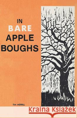 In Bare Apple Boughs Tim Merrill 9780864920225 Goose Lane Editions