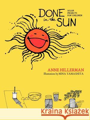 Done in the Sun: Solar Projects for Children Hillerman, Anne 9780865340183 Sunstone Press