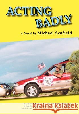 Acting Badly: A Novel; First in the Santa Fe Trilogy Scofield, Michael 9780865344846