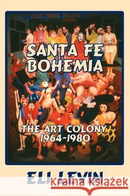 Santa Fe Bohemia (Softcover) Eli Levin 9780865345133