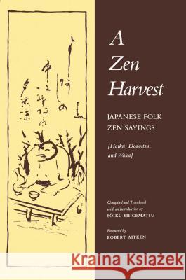 A Zen Harvest Shigematsu, Soiku 9780865473287 North Point Press