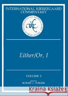 International Kierkegaard Commentary Volume 3: Either/Or, I Perkins, Robert L. 9780865544703 Mercer University Press