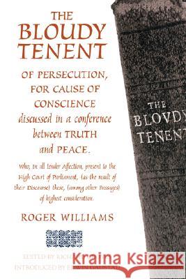 The Bloudy Tenant of Persecution Richard Groves Edwin S. Gaustad Roger Williams 9780865547667 Mercer University Press