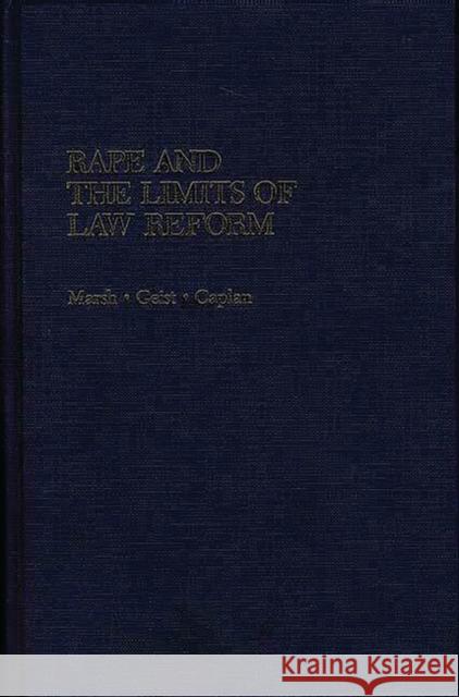 Rape and the Limits of Law Reform Jeanne C. Marsh Alison Geist Nathan Caplan 9780865690837