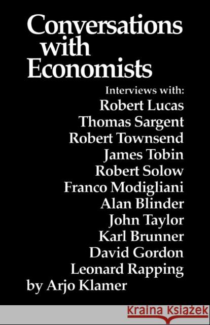 Conversations With Economists: New Classical Economists and Opponents Speak Out on the Current Controversy in Macroeconomics Klamer, Arjo 9780865981553
