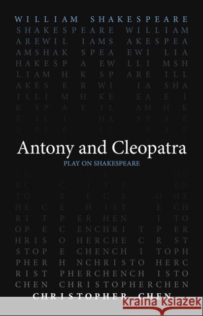 Antony and Cleopatra William Shakespeare Christopher Chen 9780866987899