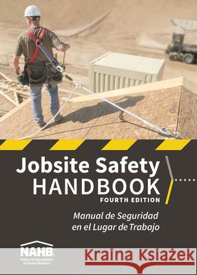 Nahb Jobsite Safety Handbook, English-Spanish, Fourth Edition Nahb Labor Safety & Health Services 9780867187779 Builderbooks