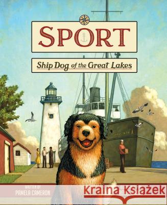 Sport: Ship Dog of the Great Lakes Pamela Cameron Renee Graef 9780870209147