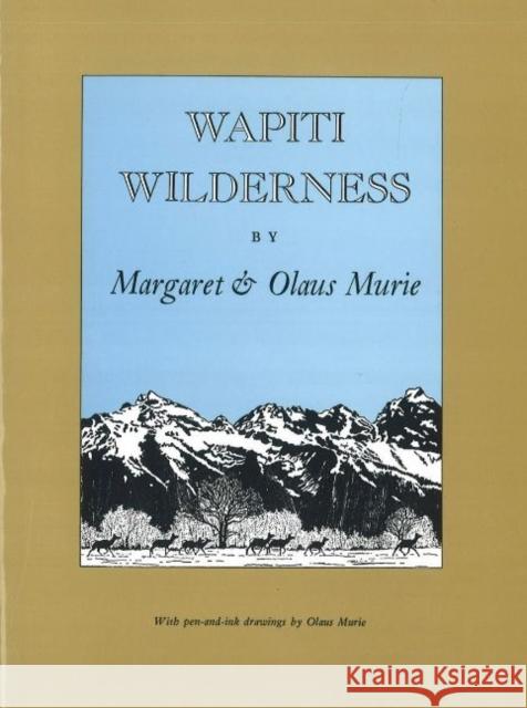 Wapiti Wilderness Margaret Murie Olaus Johan Murie 9780870811555