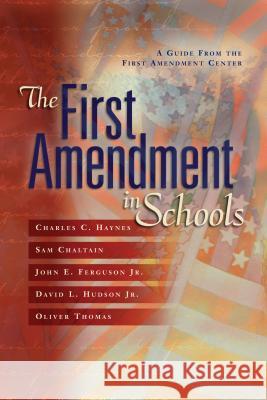 First Amendment in Schools: A Guide from the First Amendment Center Haynes, Charles C. 9780871207777 Association for Supervision & Curriculum Deve