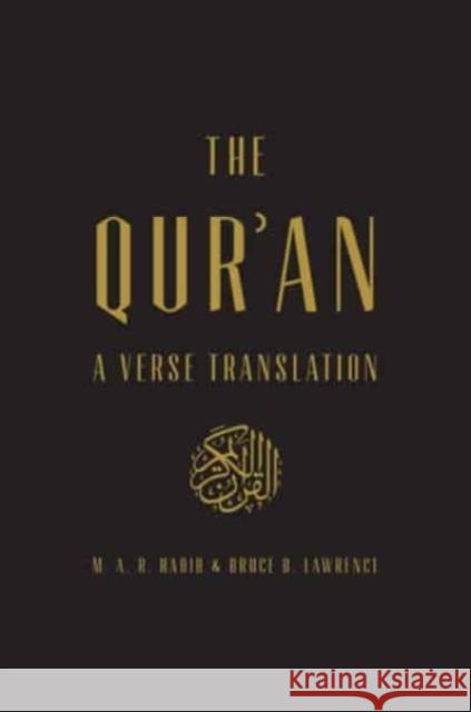 The Qur'an: A Verse Translation M.A.R. Habib Bruce B. Lawrence  9780871404992