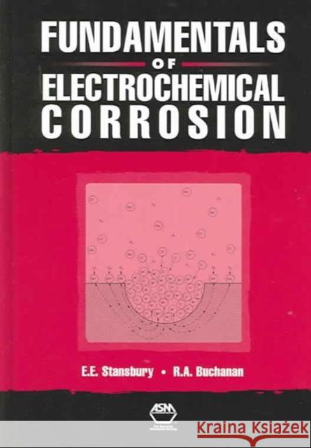 Fundamentals of Electrochemical Corrosion E E Stansbury 9780871706768 Eurospan