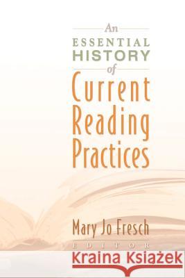 An Essential History of Current Reading Practices Patricia A. Alexander, Judy Braithwaite, Michael P. Ford, Emily Fox, Janet H. Hickman, Terry Kindervater, Sandra McCormi 9780872076181