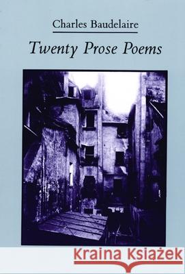 Twenty Prose Poems Charles P. Baudelaire Michael Hamburger 9780872862166