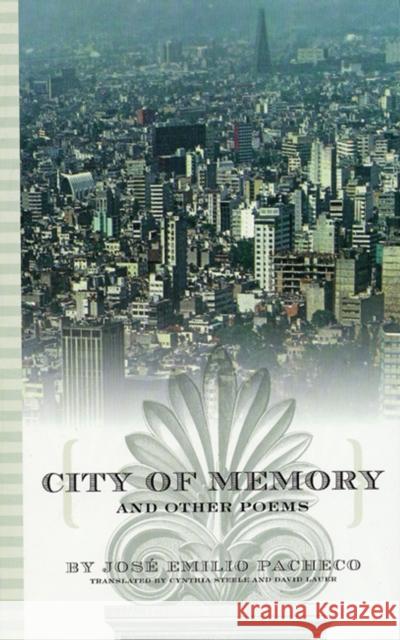 City of Memory and Other Poems Jose Emilio Pacheco Josc) Emilio Pacheco David Lauer 9780872863248 City Lights Books