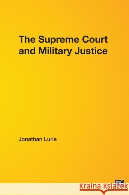 The Supreme Court and Military Justice UN Known 9780872899742 0