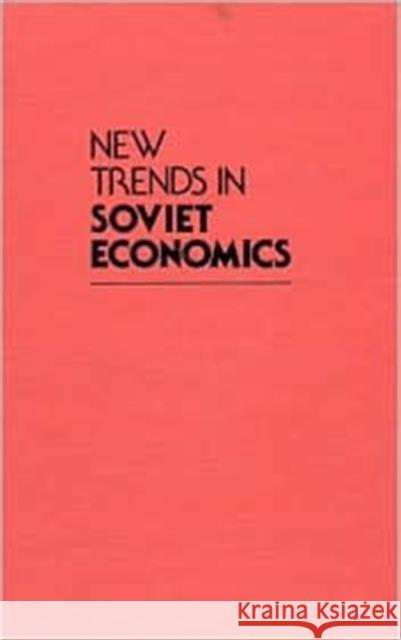 New Trends in Soviet Economics Martin Cave Alastair McAuley Judith Thornton 9780873322065