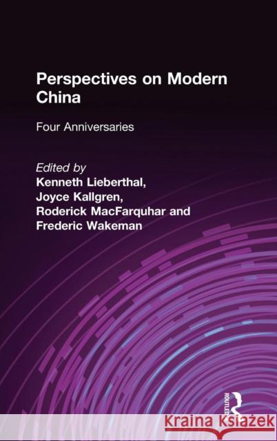 Perspectives on Modern China: Four Anniversaries Lieberthal, Kenneth 9780873328142