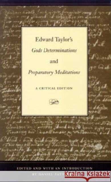 Edward Taylor's Gods Determinations: And, Preparatory Meditations: A Critical Edition Patterson, Daniel 9780873387491 Kent State University Press