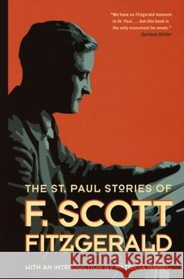 The St. Paul Stories of F. Scott Fitzgerald F. Scott Fitzgerald Patricia Hampl David Page 9780873515122 Borealis Books