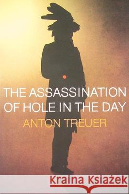 The Assassination of Hole in the Day Anton Treuer 9780873518437