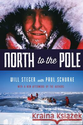 North to the Pole Will Steger Paul Schurke 9780873519908 Minnesota Historical Society Press