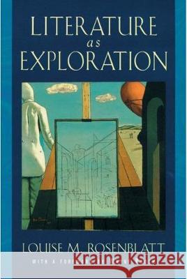 Literature as Exploration Louise M. Rosenblatt Wayne Booth 9780873525671 Modern Language Association of America