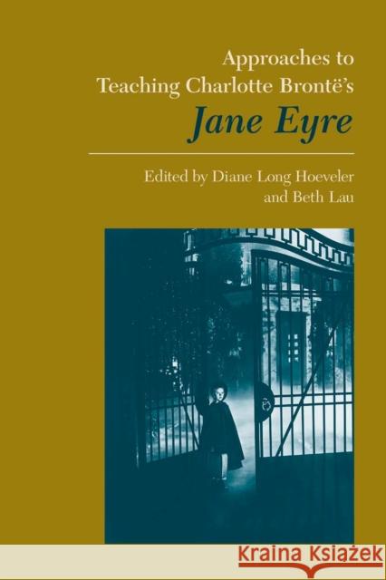 Approaches to Teaching Charlotte Brontë's Jane Eyre Hoeveler, Diane Long 9780873527064