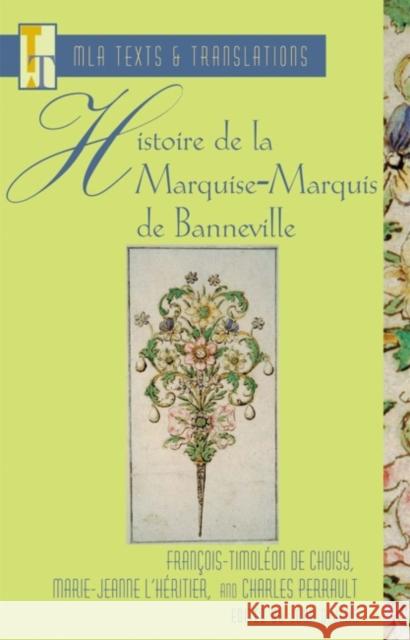 Histoire de la Marquise-Marquis de Banneville Choisy, François-Timoléon de 9780873529310 Modern Language Association of America