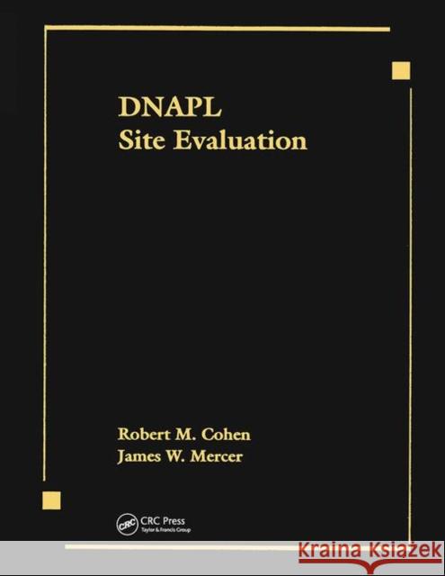 Dnapl Site Evaluation Robert M. Cohen James W. Mercer Mercer W. Mercer 9780873719773
