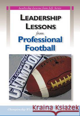Leadership Lessons From Professional Football : Championship Wisdom from Super Bowl Champions  9780874258783 HRD Press