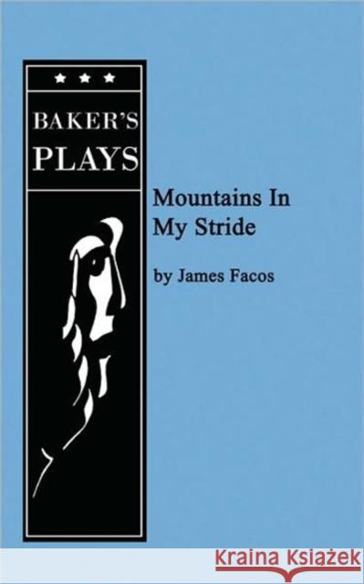 Mountains in My Stride James Facos 9780874403138 Baker's Plays