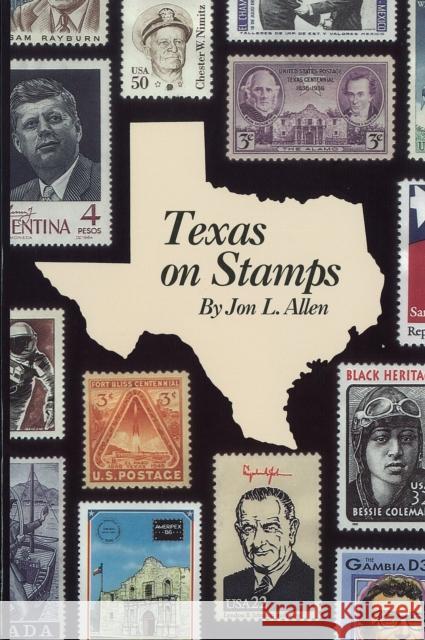 Texas on Stamps Jon L. Allen 9780875651644 Texas Christian University Press