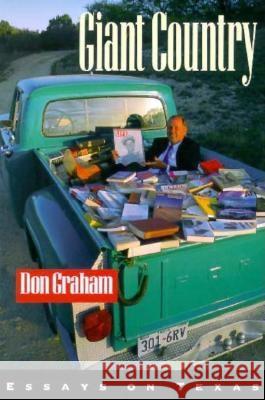 Giant Country: Essays on Texas Don Graham 9780875651835 Texas Christian University Press