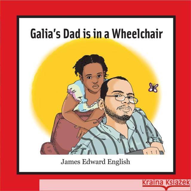 Galia's Dad Is in a Wheelchair James English 9780875656496 Texas Christian University Press