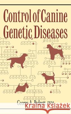Control of Canine Genetic Diseases George A. Padgett 9780876050040 Howell Books