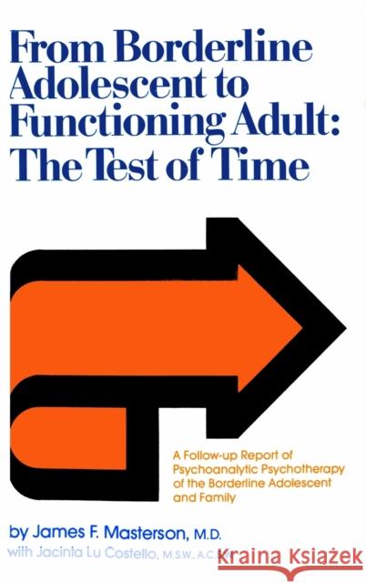 From Borderline Adolescent to Functioning Adult: The Test of Time Costello, Jacinta Lu 9780876302347 Brunner/Mazel Publisher