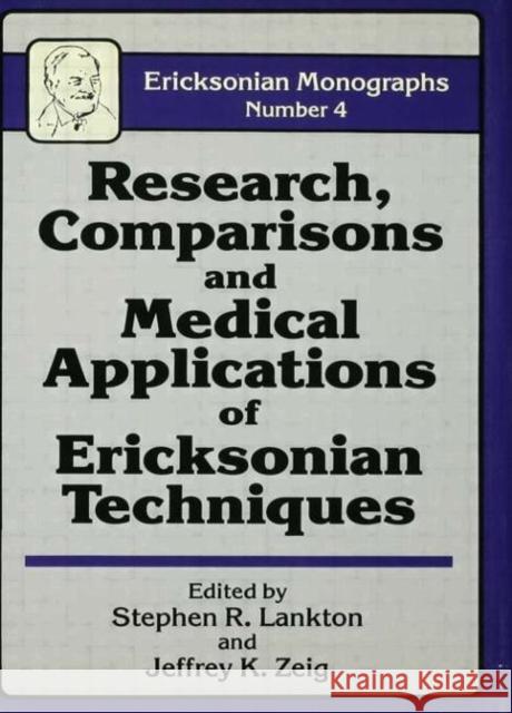 Research Comparisons and Medical Applications of Ericksonian Techniques Lankton, Stephen R. 9780876305102 Brunner/Mazel Publisher