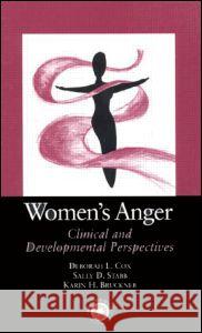 Women's Anger: Clinical and Developmental Perspectives Cox, Deborah 9780876309452 Routledge