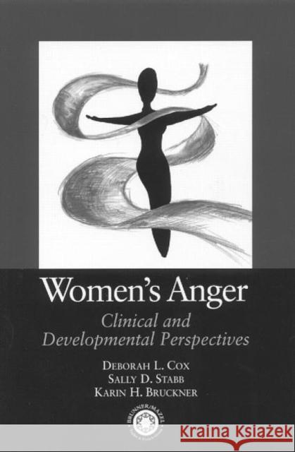 Women's Anger: Clinical and Developmental Perspectives Cox, Deborah 9780876309469 Routledge