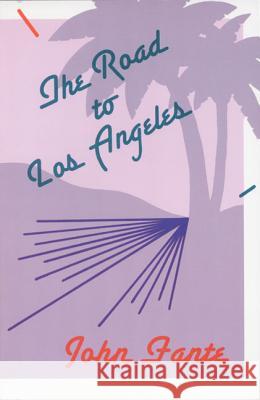 The Road to Los Angeles John Fante 9780876856499 Black Sparrow Press