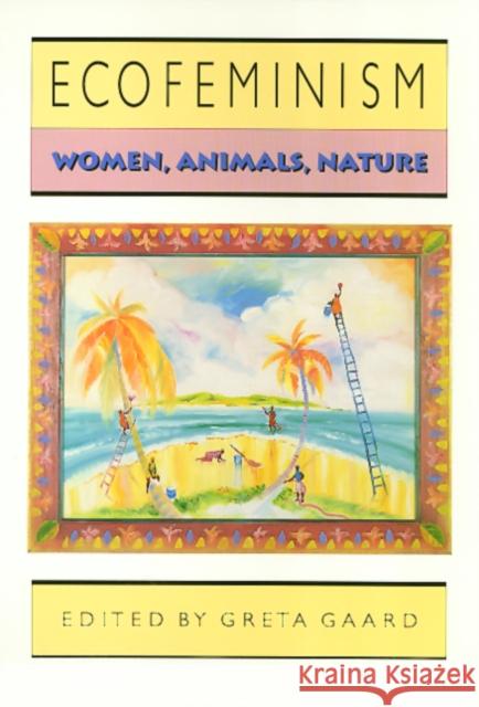 Ecofeminism Greta Gaard 9780877229896 Temple University Press