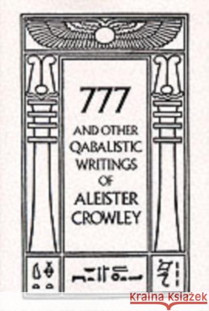 777 & Other Qabalistic Writings of Aleister Crowley Crowley, Aleister 9780877286707 Weiser Books