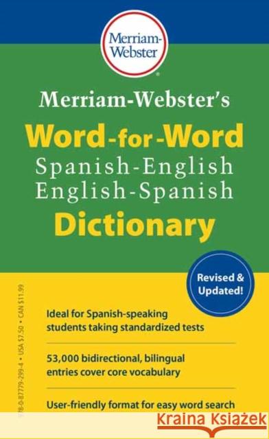 Merriam-Webster's Word-For-Word Spanish-English Dictionary Merriam-Webster 9780877792994