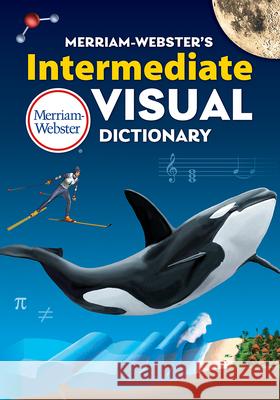 Merriam-Webster's Intermediate Visual Dictionary Merriam-Webster 9780877793816